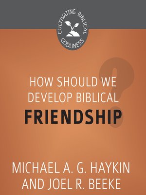 cover image of How Should We Develop Biblical Friendship?